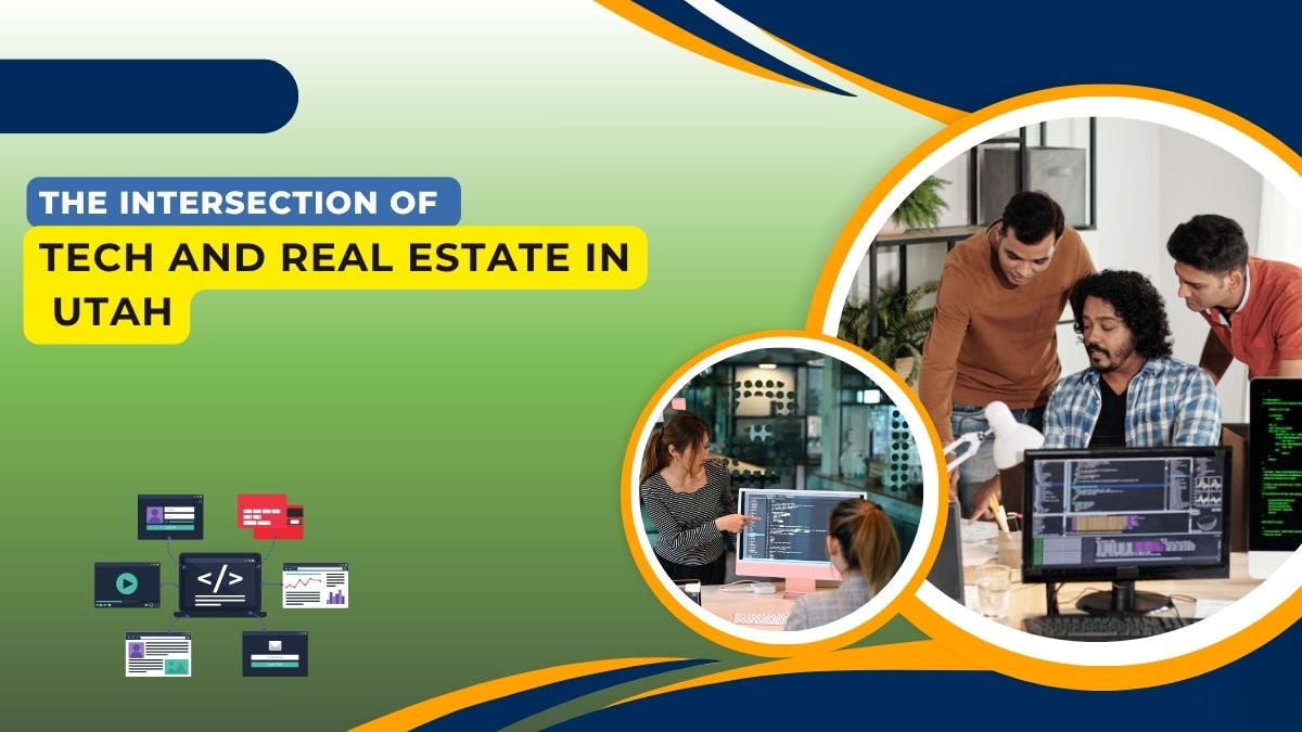 Graphic showing the theme 'The Intersection of Tech and Real Estate in Utah' with green gradient background, coding and analytics icons, and photos of professionals collaborating and working on computer programming in an office setting