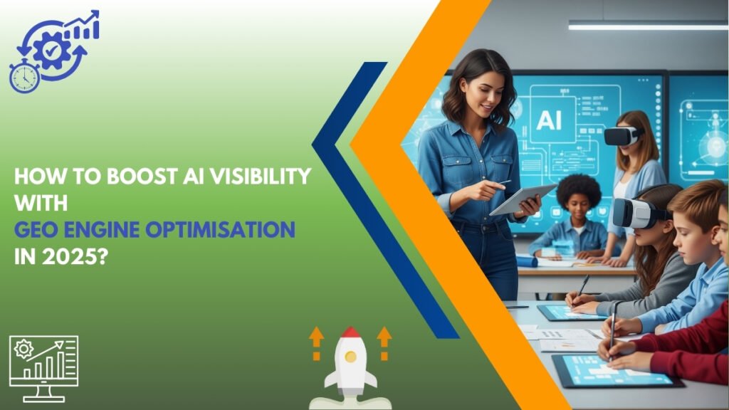 How to Boost AI Visibility with Geo Engine Optimisation in 2025?