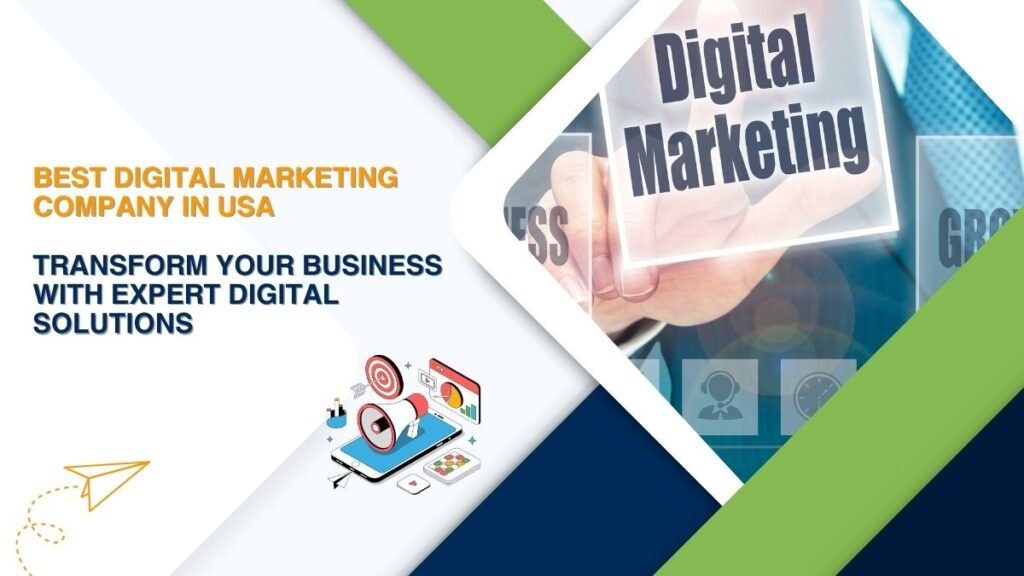“Digital marketing banner featuring bold text ‘Best Digital Marketing Company in USA’ and ‘Transform Your Business with Expert Digital Solutions’ with graphics of marketing icons and a person pressing a Digital Marketing interface button.
