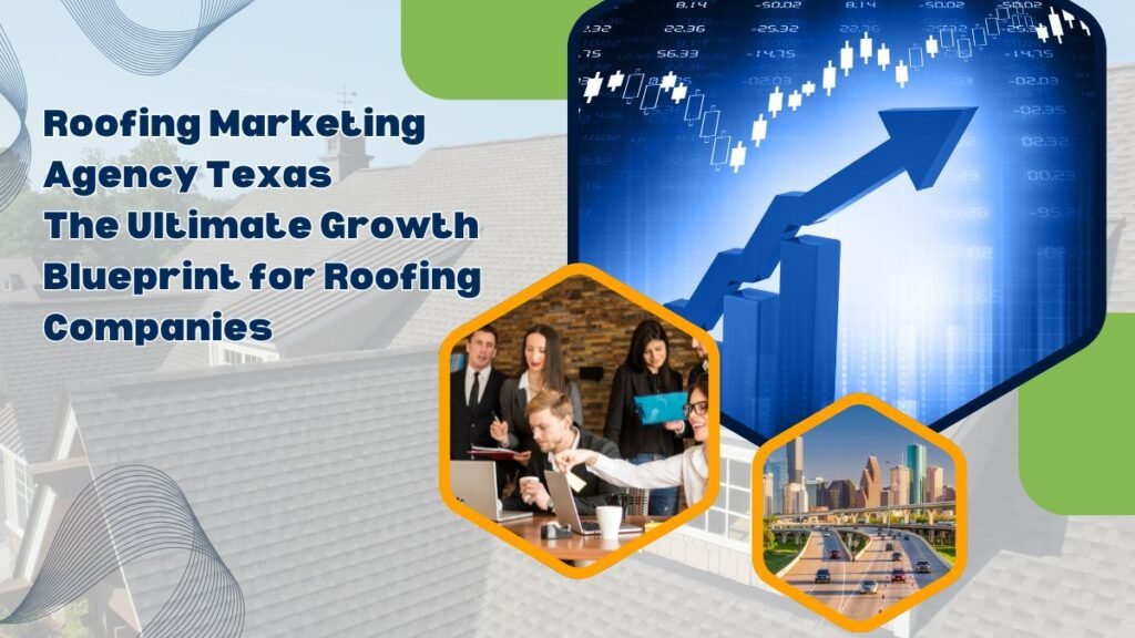 Roofing marketing agency in Texas promoting growth strategies for roofing companies with analytics and business visuals